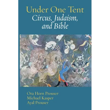 Under One Tent: Circus, Judaism, and Bible