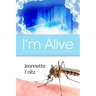 I'm Alive: A Near Death Encounter, An Out of Body Experience