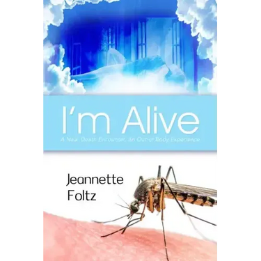 I'm Alive: A Near Death Encounter, An Out of Body Experience