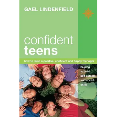 Confident Teens: How to Raise a Positive, Confident and Happy Teenager