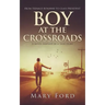 Boy at the Crossroads: From Teenage Runaway to Class President