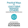 Practical Ways to Lead & Serve (Manage) Others: Modern Management Made Easy, Book 2