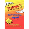 DEMONS?! You're kidding ... right?