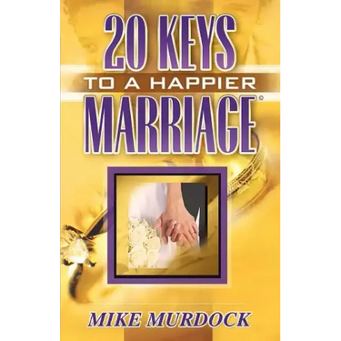 Twenty Keys To A Happier Marriage