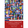 Security Through Cooperation: To the Same End