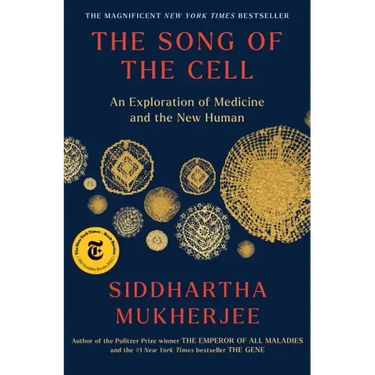 The Song of the Cell: An Exploration of Medicine and the New Human