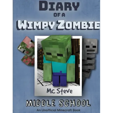 Diary of a Minecraft Wimpy Zombie Book 1: Middle School (Unofficial Minecraft Series)