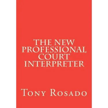 The New Professional Court Interpreter: a practical manual