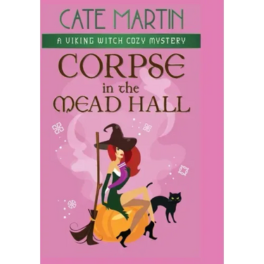 Corpse in the Mead Hall: A Viking Witch Cozy Mystery