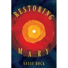 Restoring Mary