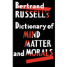 Dictionary of Mind Matter and Morals
