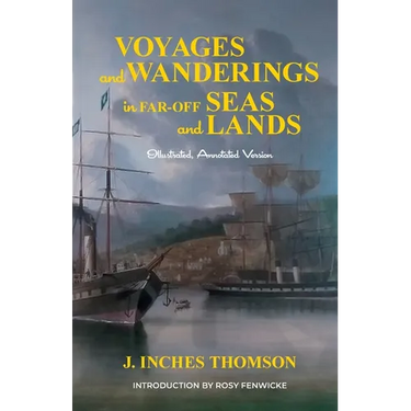 Voyages and Wanderings in Far Off Seas and Lands