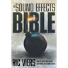 The Sound Effects Bible: How to Create and Record Hollywood Style Sound Effects