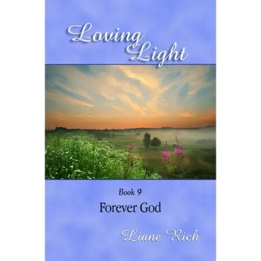 Loving Light Book 9, Forever God