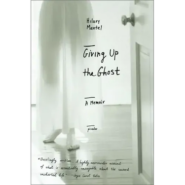 Giving Up the Ghost: A Memoir