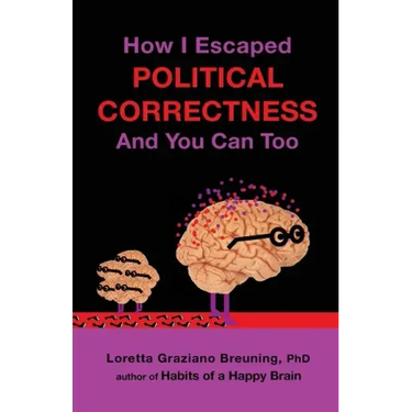 How I Escaped Political Correctness And You Can Too