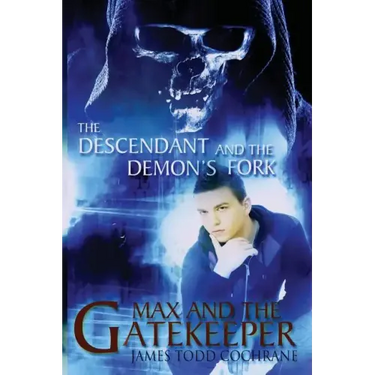 The Descendant and the Demon's Fork (Max and the Gatekeeper Book III)