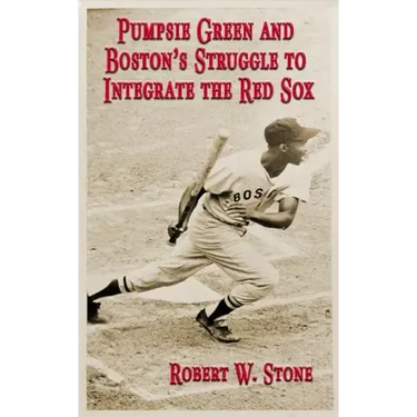 Pumpsie Green and Boston's Struggle to Integrate the Red Sox