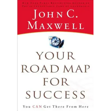 Your Road Map for Success: You Can Get There from Here
