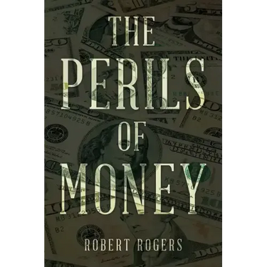 The Perils of Money