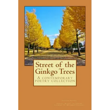 Street of the Ginkgo Trees: A contemporary poetry collection