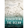 Conquering the Ocean: The Roman Invasion of Britain