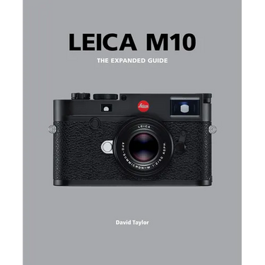 Leica M10: The Expanded Guide