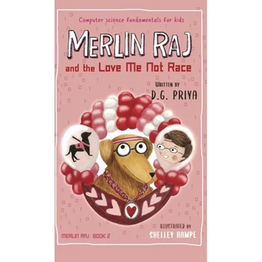 Merlin Raj and the Love Me Not Race: A Valentine Computer Science Dog's Tale