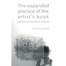 The expanded practice of the artist's book: Immersion in the artist's museum