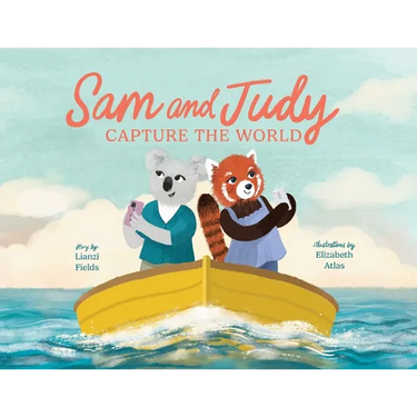 Sam and Judy Capture the World: See the World Through Your Own Eyes, Not Just a Screen