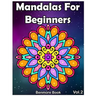 Mandala For Beginners: Adult Coloring Book 50 Mandala Images Stress Management Coloring Book with Fun, Easy, and Relaxing Coloring Pages (Per