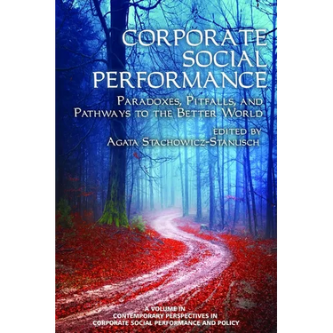 Corporate Social Performance: Paradoxes, Pitfalls and Pathways to the Better World