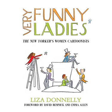 Very Funny Ladies: The New Yorker's Women Cartoonists
