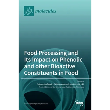 Food Processing and Its Impact on Phenolic and other Bioactive Constituents in Food