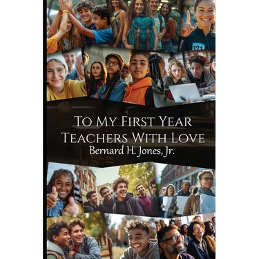To My First Year Teachers with Love