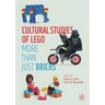 Cultural Studies of Lego: More Than Just Bricks