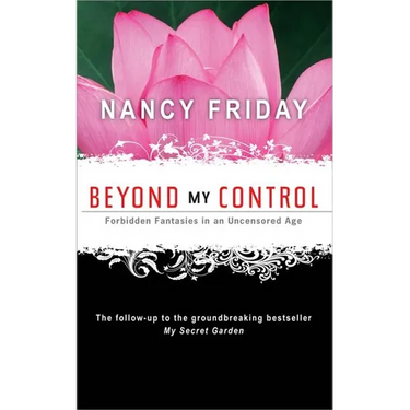 Beyond My Control: Forbidden Fantasies in an Uncensored Age