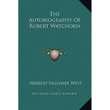 The Autobiography Of Robert Watchorn