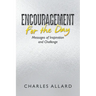 Encouragement for the Day: Messages of Inspiration and Challenge