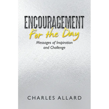 Encouragement for the Day: Messages of Inspiration and Challenge