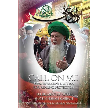 Call on Me: Powerful Supplications for Healing, Protection & Fulfillment of Needs