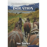 Isolation: A New Zealand Historical fiction novel; based on fact