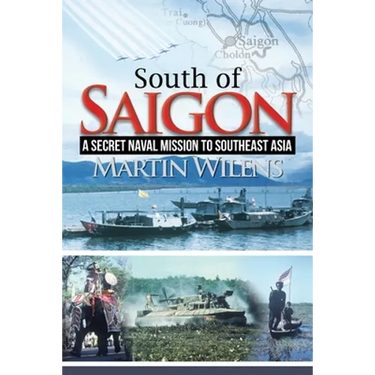 South of Saigon: A Secret Naval Mission to Southeast Asia