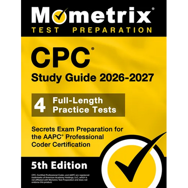CPC Study Guide 2026-2027 - 4 Full-Length Practice Tests, Secrets Exam Preparation for the AAPC Professional Coder Certification