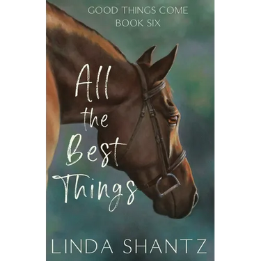 All The Best Things: Good Things Come Book 6