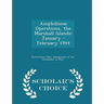 Amphibious Operations, the Marshall Islands: January - February 1944 - Scholar's Choice Edition