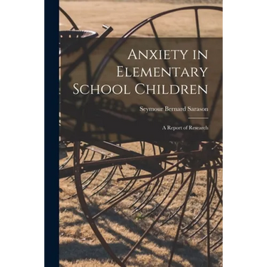 Anxiety in Elementary School Children: a Report of Research