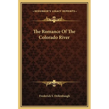 The Romance Of The Colorado River