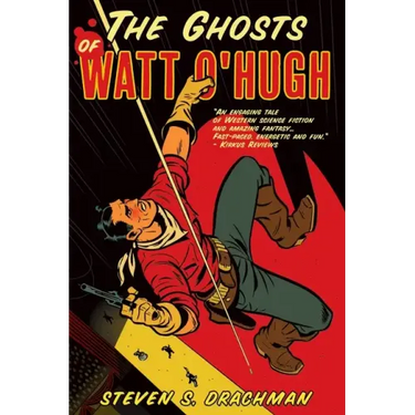 The Ghosts of Watt O'Hugh: Being the First Part of the Strange and Astounding Memoirs of Watt O'Hugh the Third