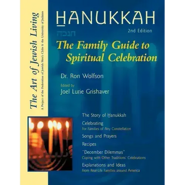 Hanukkah (Second Edition): The Family Guide to Spiritual Celebration